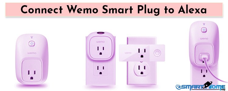 Connect Wemo Smart Plug to Alexa