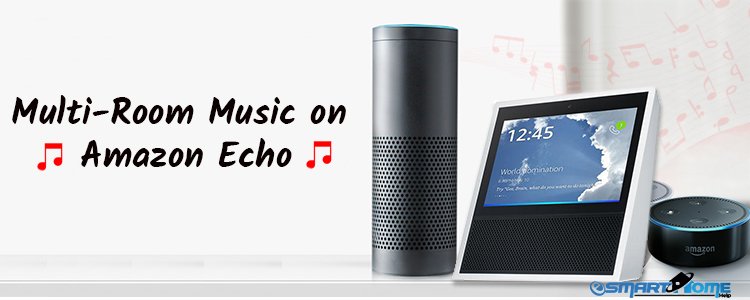 Setup Multi-Room Music on Amazon Echo