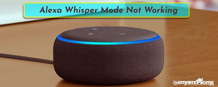 Alexa Whisper Mode Not Working