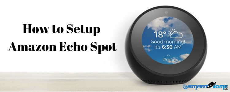 How to Setup Amazon Echo Spot