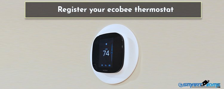 Register your Ecobee Thermostat