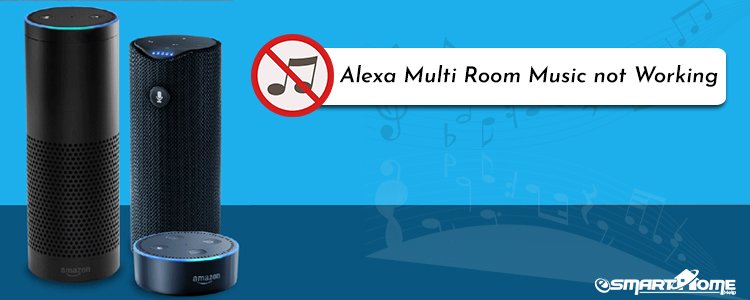 Alexa Multi Room Music Not Working